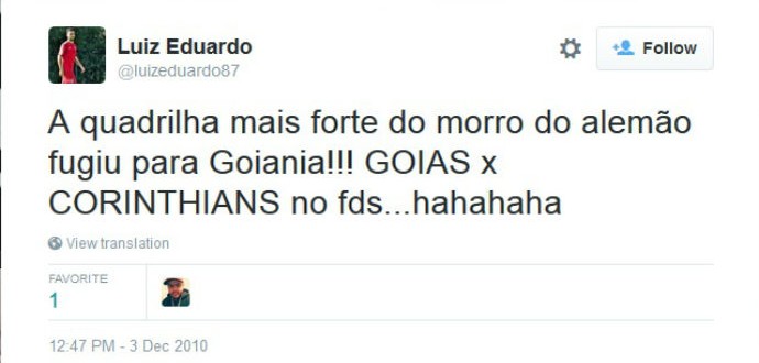 Em 2010, Luiz Eduardo associou a torcida do Corinthians a uma "quadrilha" do Morro do Alemão (Foto: reprodução / Twitter)