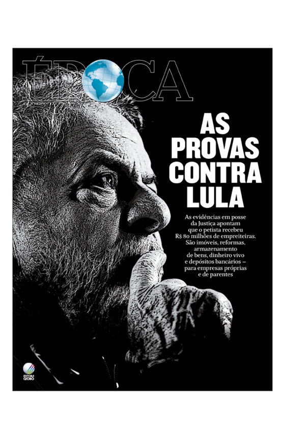 Revista ÉPOCA - capa da edição 985 - As provas contra Lula (Foto: Revista ÉPOCA)