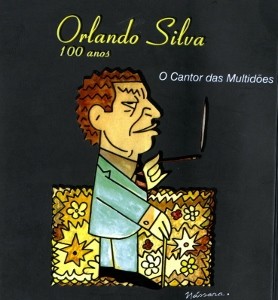 "Orlando Silva, 100 anos"