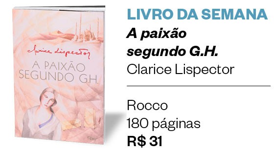 A Paixão Segundo G. H. de Clarice Lispector - Livro - WOOK