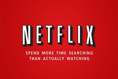 Para Dickens, no Netflix, você gasta mais tempo procurando do que assistindo (Foto: HonestSlogans) Para Dickens, no Netflix, você gasta mais tempo procurando do que assistindo (Foto: HonestSlogans)