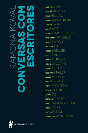 Conversas com escritores (Biblioteca Azul, 448 páginas, R$ 54,90) (Foto: Reprodução)