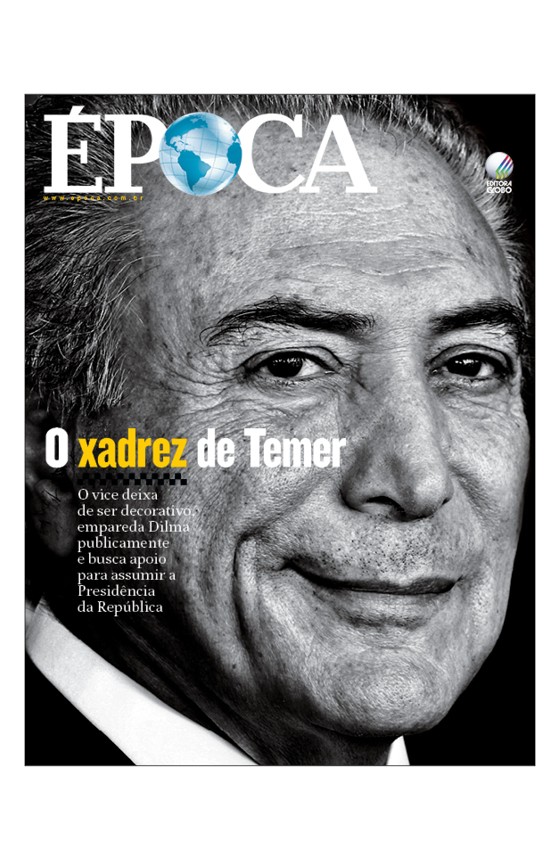 Revista ÉPOCA - capa da edição 914 - O xadrez de Temer (Foto: Revista ÉPOCA/Divulgação)