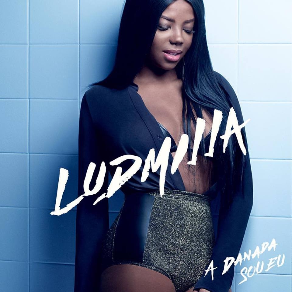 Arrasadora Ludmilla Revela Capa E Faixas De Seu Novo Disco A Danada Sou Eu Música Multishow 2668