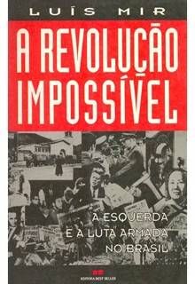"A Revolução Impossível", de Luis Mir (Foto: Foto: Reprodução)