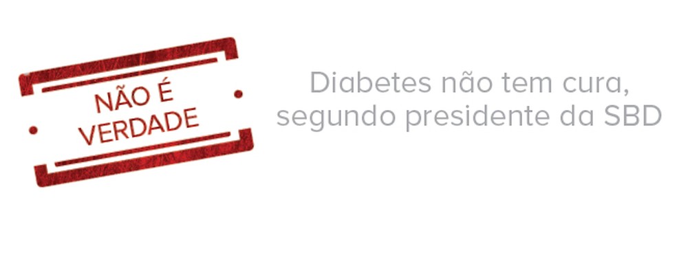 Não é verdade: diabetes não tem cura  (Foto: Arte/G1)