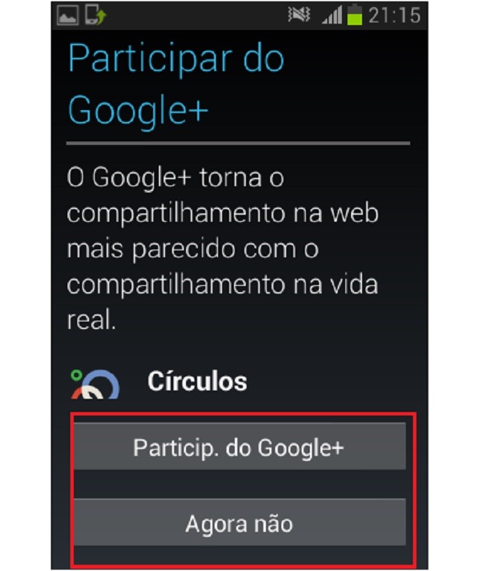 Escolha se deseja fazer parte do Google Plus (Reprodução/Taysa Coelho)