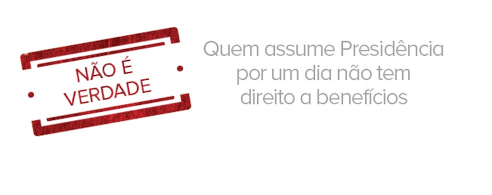 Boato: Quem assume a Presidência, mesmo que por um dia, tem benefícios até morrer.