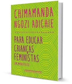 A obra Para Educar Crianças Feministas – Um Manifesto (Foto: Divulgação)