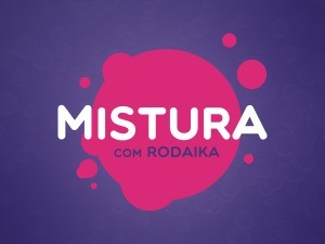 Mistura com Rodaika (Foto: Divulgação/RBS TV)