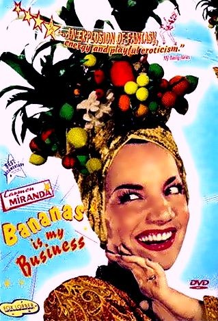 Carmen Miranda: Bananas is my business (Foto: Divulgação)