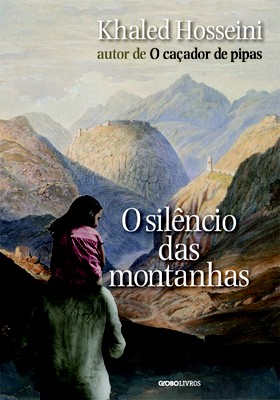 O silêncio das montanhas, de Khaled Hossein (Globo Livros) (Foto: Reprodução/Divulgação/Globo Livros)
