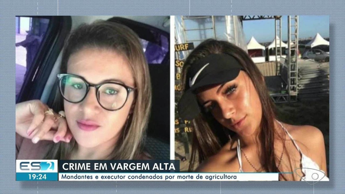 Justi A Condena M E E Filha Pelo Assassinato De Agricultora No Interior