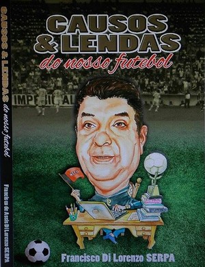 Livro Causos e lendas do Nosso futebol, Francisco di Lorenzo Serpa (Foto: Reprodução)