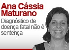 Diagnóstico de doença fatal não é sentença (Editoria de Arte/G1) Diagnóstico de doença fatal não é sentença (Editoria de Arte/G1)