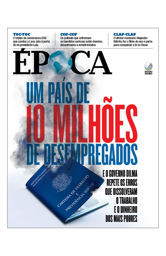 Revista ÉPOCA - capa da edição 920 - Um país de 10 milhões de desempregados (Foto: Revista ÉPOCA/Divulgação)
