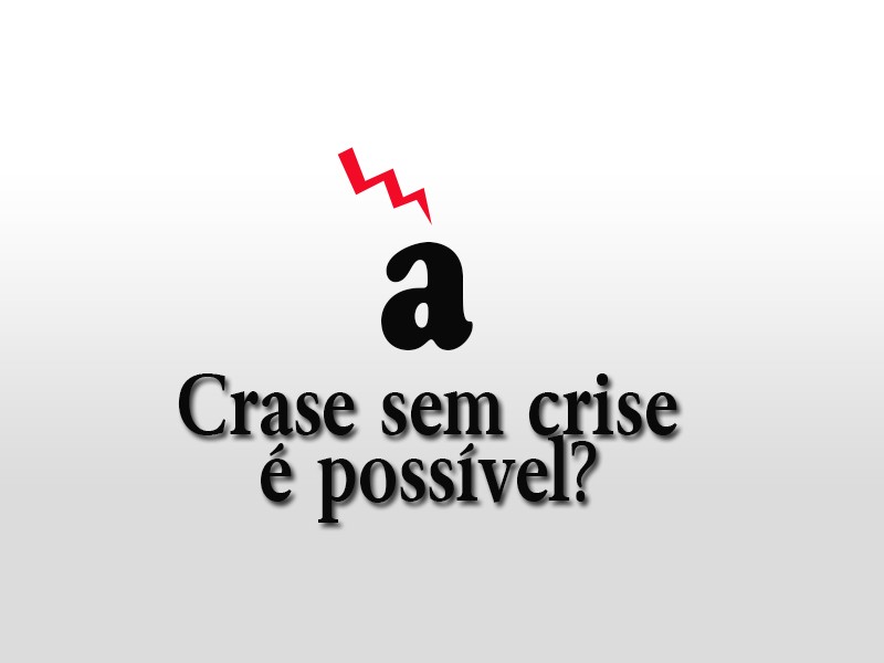 Tem Crase?: Chegar a casa ou à casa