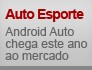 Android Auto chega este ano ao mercado (Editoria de Arte/G1)