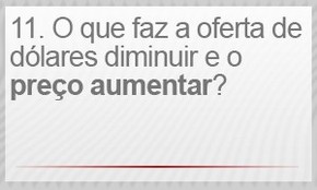 O que faz a oferta de dólares diminuir e o preço subir? (Foto: G1)