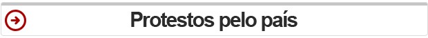 selo, resumo do dia, protestos, protesto, país, brasil (Foto: G1)