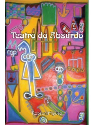 Livro Teatro do Absurdo (Foto: Divulgação/Robson Miguez)