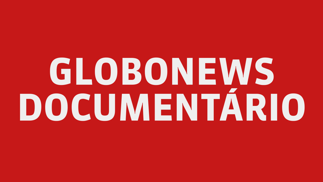 GloboNews Documentário Assista online no Globosat Play GloboNews Play