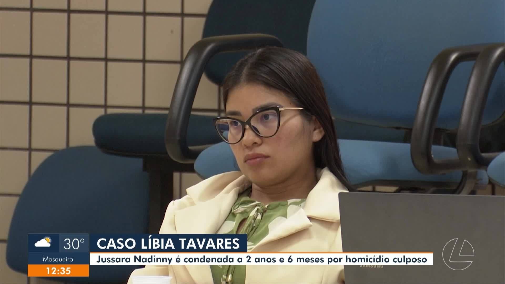 Justiça condena Jussara Nadinny por homicídio culposo no caso Líbia Tavares​‌​