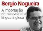 A importação de palavras da língua inglesa (Editoria de Arte/G1)