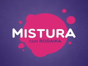 Mistura com Rodaika logo (Foto: Divulgação/RBS TV)