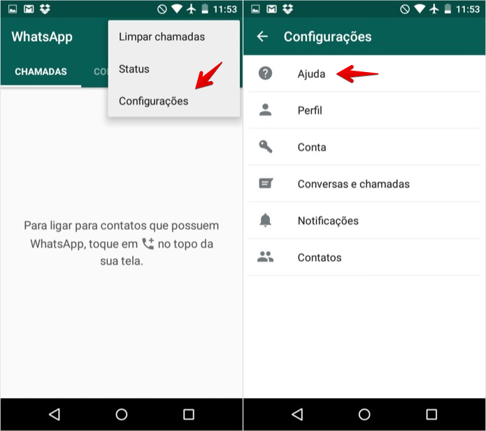 Acesse as configurações do WhatsApp (Foto: Reprodução/Helito Bijora)
