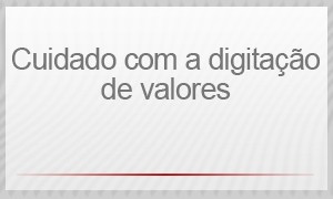 Selo - Cuidado com a digitação de valores (Foto: G1) Selo - Cuidado com a digitação de valores (Foto: G1)