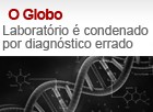 Laboratório é condenado por diagnóstico errado (Editoria de Arte/G1)
