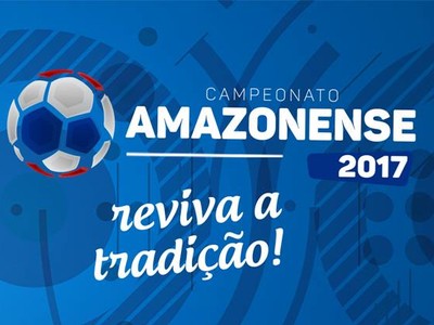 Campeonato Amazonense 2017 (Foto: Divulgação)