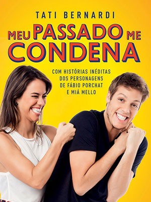 Capa do livro 'Meu passado me condena', de Tati Bernardi (Foto: Divulgação) Capa do livro 'Meu passado me condena', de Tati Bernardi (Foto: Divulgação)