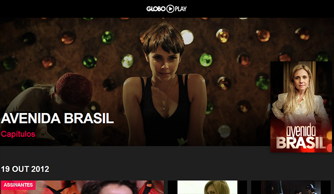 Sucessos da emissora, como Avenida Brasil, estão disponíveis no Globo Play (Foto: Globo Play)