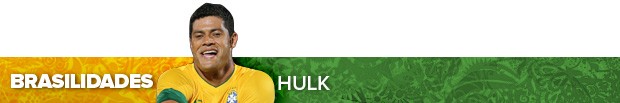 Mini header brasilidades Hulk (Foto: Editoria de arte)