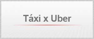táxi x Uber (Foto: Editoria de Arte / G1)