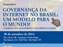 Evento discute Marco Civil da internet brasileira e seu impacto global