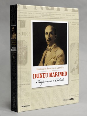 Capa do livro 'Irineu Marinho – Imprensa e cidade' (Foto: João Cotta/Rede Globo)