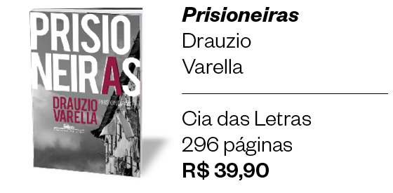 Prisioneiras - Drauzio Varella (Foto: Digulação)