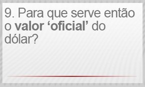 Para que serve então o valor “oficial” do dólar? (Foto: G1)