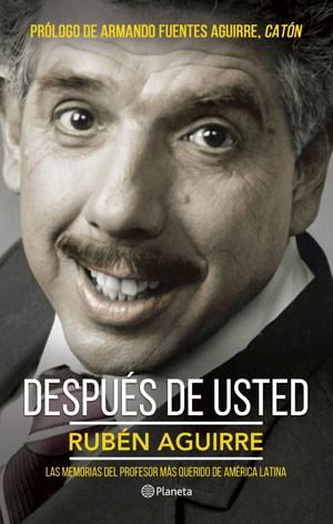'Después de usted', a biografia de Rubén Aguirre, o Professor Girafales (Foto: Divulgação)