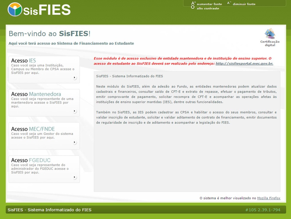 SisFies é o site do governo pelo qual os estudantes realizam o processo de aditamento de contratos de financiamento do Fies (Foto: Reprodução)