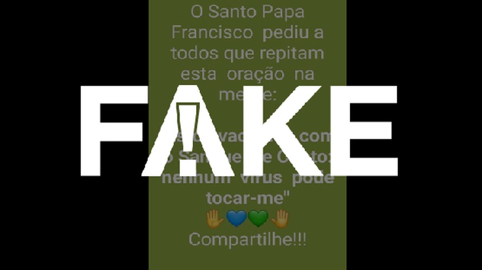 E Fake Que Papa Disse Para Todos Fazerem A Oracao Estou Vacinado Com O Sangue De Cristo E Nenhum Virus Pode Tocar Me Coronavirus G1