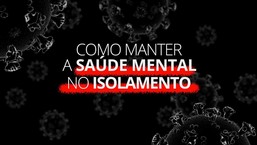 Coronavírus: como manter a saúde mental em períodos de isolamento?