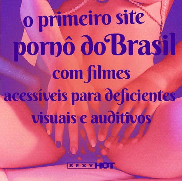 O anúncio do canal Sexy Hot sobe o lançamento de filmes eróticos adaptados para pessoas com deficiência visual e auditiva (Foto: Instagram)