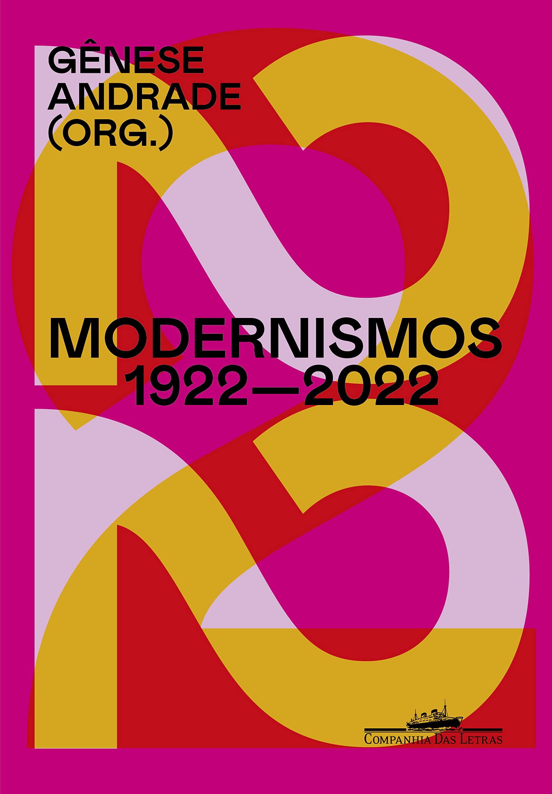 Modernismos 1922-2022, organizado por Gênese Andrade (Companhia das Letras, 896 páginas, R$ 159,90) (Foto: Divulgação)
