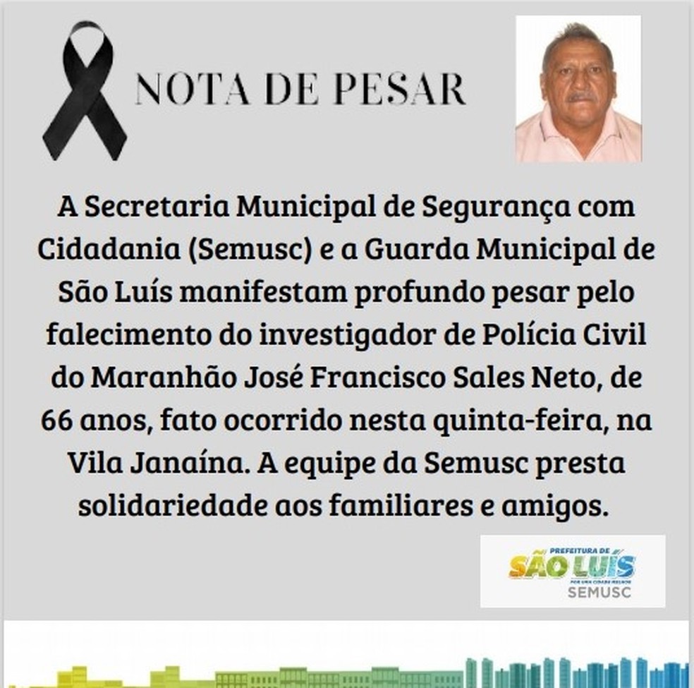 Policial civil aposentado morre após ser baleado na porta de casa, durante tentativa de roubo em São Luís — Foto: Divulgação/SEMUSC