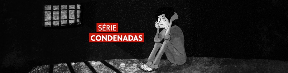 âCondenadasâ: âEu nÃ£o quero deixar ela desamparadaâ, diz pai que contraria estatÃ­sticas ao visitar a filha em cadeia de Belo Horizonte