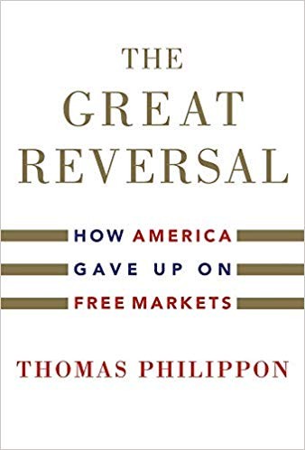 The Great Reversal: How America Gave up on Free Markets, de Thomas Philippon (Foto: Divulgação)